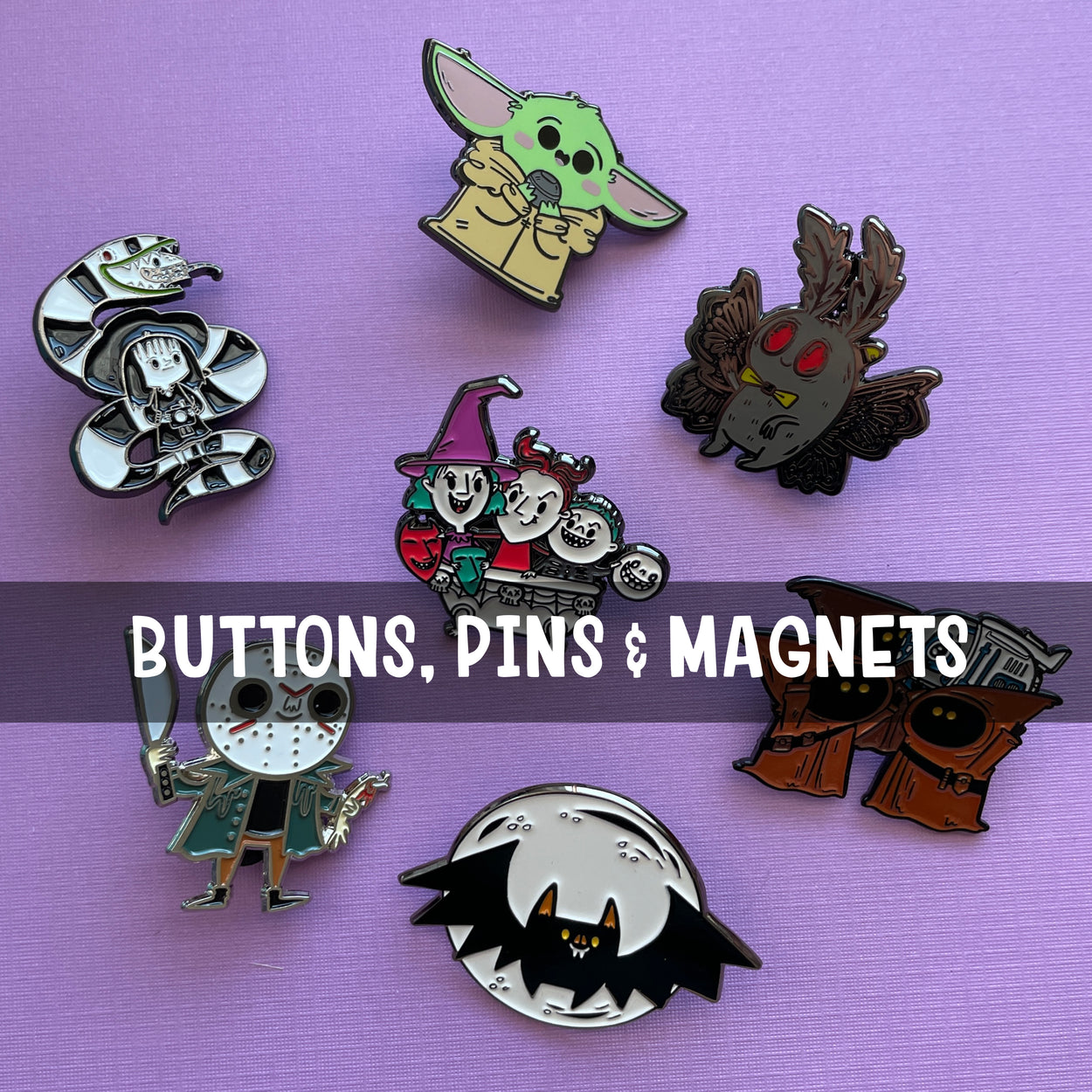 BUTTONS, PINS &amp; MAGNETS