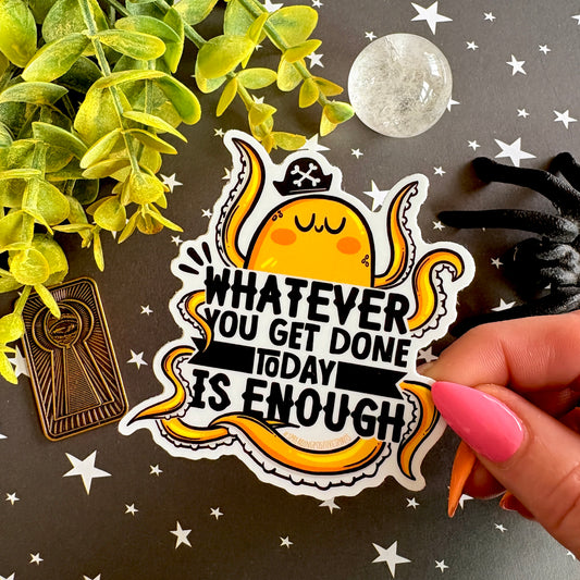 Kraken Sticker - Whatever You Get Done Is Enough