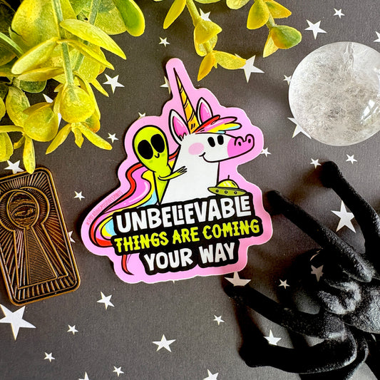 Alien Vinyl Sticker - Unbelievable Things Are Coming Your Way