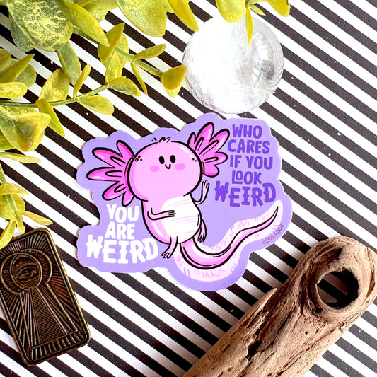 Axolotl Sticker - You Look Weird