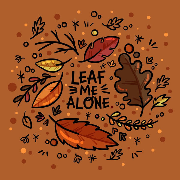 Leaf me Alone Art Print